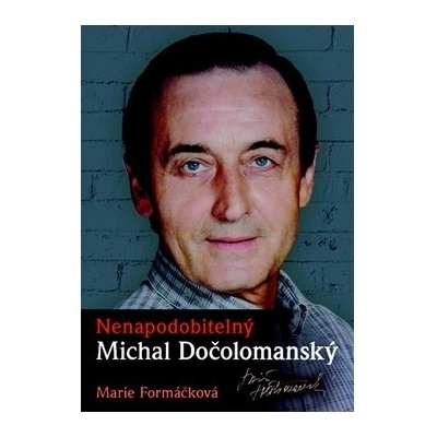 Nenapodobitelný Michal Dočolomanský