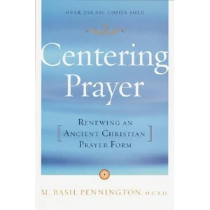 Centering Prayer: Renewing an Ancient Christian Prayer Form | M. Basil Pennington (ISBN: 9780385181792)