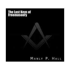 The Lost Keys of Freemasonry: or The Secret of Hiram Abiff | Manly P Hall (ISBN: 9781499340891)