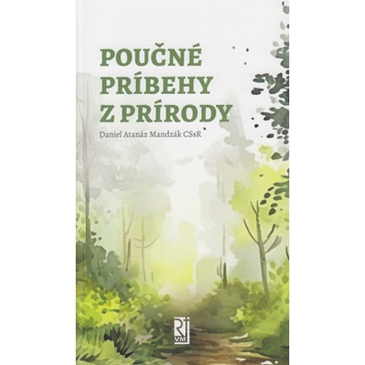 Poučné príbehy z prírody - Daniel Atanáz Mandzák