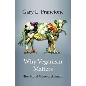 Why Veganism Matters | Gary Francione (ISBN: 9780231199612)