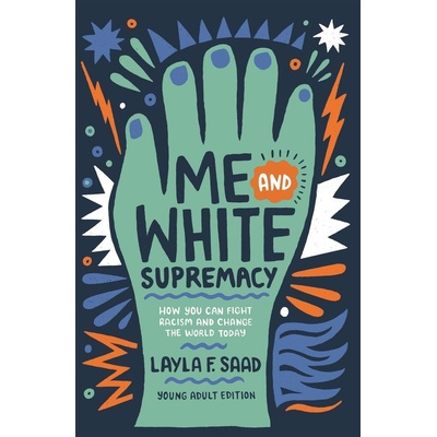 Me and White Supremacy YA Editi… Layla Saad