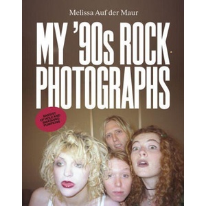 Melissa Auf Der Maur: My 90s Photographs (ISBN: 9781636812083)