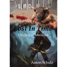 Lost in time 3: Origin of Mankind - Anton Schulz