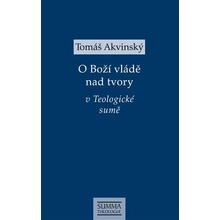 O Boží vládě nad tvory v Teologické sumě - Akvinský Tomáš