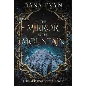 The Mirror in the Mountain | Dana Evyn (ISBN: 9781648984983)