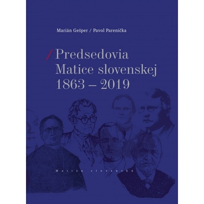 Predsedovia Matice slovenskej 1863-2019