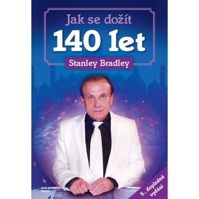 Jak se dožít 140 let - Stanley Bradley