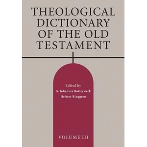Theological Dictionary of the Old Testament, Volume III | G. Johannes Botterweck, Helmer Ringgren, Heinz-Josef Fabry (ISBN: 9780802873125)