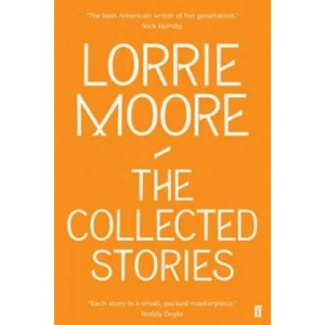 Collected Stories of Lorrie Moore | Lorrie Moore (2009)