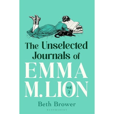 The Unselected Journals of Emma M. Lion, vol. 2 - Beth Brower