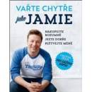 Vařte chytře jako Jamie - Nakupujte rozumně, Jezte dobře, Plýtvejte méně - Jamie Oliver