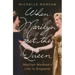 When Marilyn Met the Queen | MICHELLE MORGAN (ISBN: 9781472145956)
