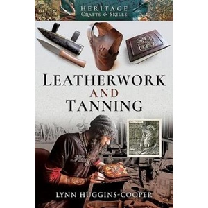 Leatherwork and Tanning | Lynn Huggins-Cooper (ISBN: 9781526724489)