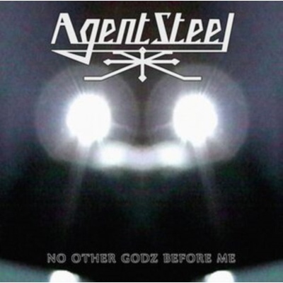No Other Godz Before Me Agent Steel CD Digipak