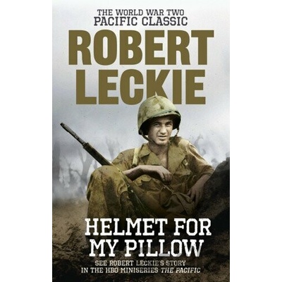 Helmet for my Pillow - Robert Leckie