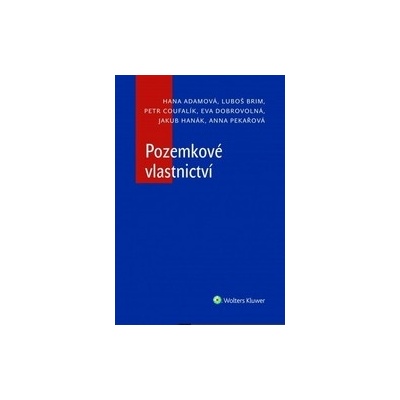 Pozemkové vlastnictví - Eva Dobrovolná, Anna Pekařová, Petr Coufalík, Jakub Hanák, Luboš Brim, Hana Adamová