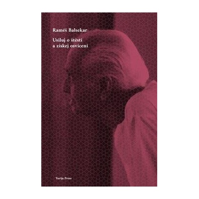 Usiluj o štěstí a získej osvícení - Ramesh Balsekar