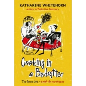 Cooking In A Bedsitter | Katharine Whitehorn (ISBN: 9781844085682)