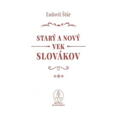 Starý a nový vek Slovákov - Ľudovít Štúr