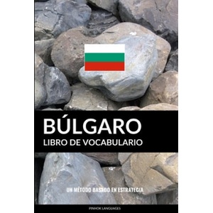 Libro de Vocabulario Bulgaro | Pinhok Languages (ISBN: 9781983622199)