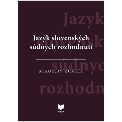 Jazyk slovenských súdnych rozhodnutí - Miroslav Zumrík