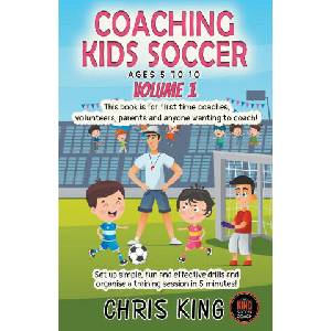 Coaching Kids Soccer - Ages 5 to 10 - Volume 1 | Chris King (ISBN: 9798223408529)
