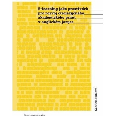 E-learning jako prostředek pro rozvoj cizojazyčného akademického psaní v anglickém jazyce