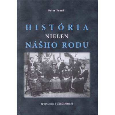 História nielen nášho rodu - Peter Frankl