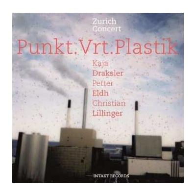 Punkt.vrt.plastik/illinge - Zurich Concert CD