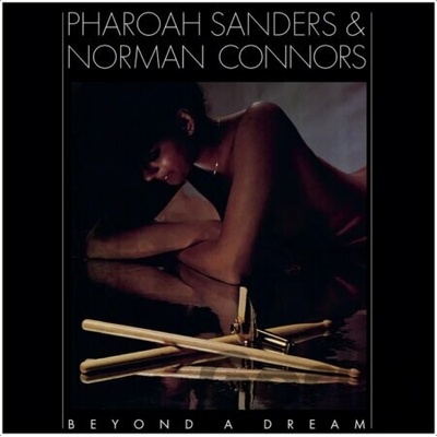 Sanders Pharoah & Norman Connors - Beyond a Dream / Blue / Vinyl LP