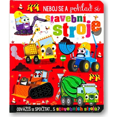 Neboj se a pohlaď si stavební stroje - Stuart Lynch