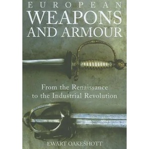 European Weapons and Armour | Ewart Oakeshott (2012)