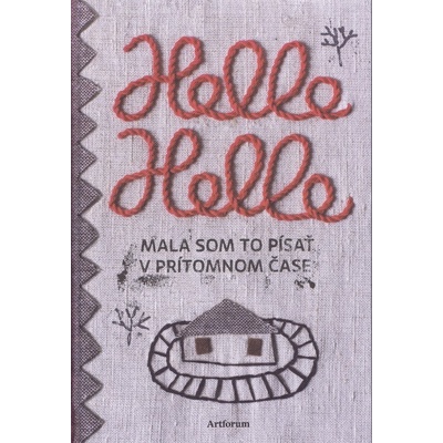Mala som to písať v prítomnom čase - Helle Helle