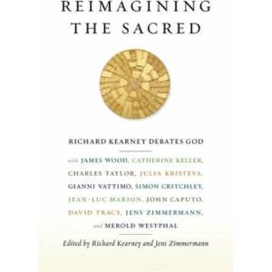 Reimagining the Sacred | Richard Kearney, Jens Zimmermann (ISBN: 9780231161039)