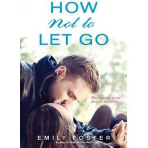 How Not to Let Go (ISBN: 9781496704207)