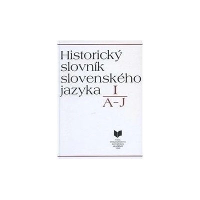 Historický slovník slovenského jazyka I A - J