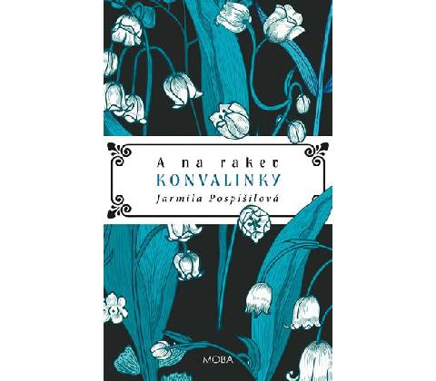 A na rakev konvalinky