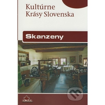 Skanzeny - Kultúrne krásy Slovenska - Zuskinová Iveta