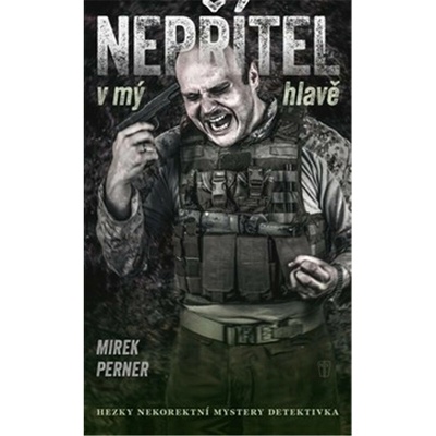 Nepřítel v mé hlavě - Mirek Perner