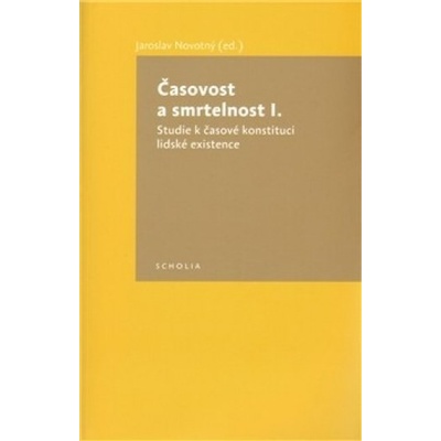 Časovost a smrtelnost I. - Jaroslav Novotný