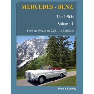 MERCEDES-BENZ, The 1960s, Volume 1 | Bernd S Koehling (ISBN: 9781480034105)