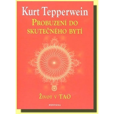 Probuzení do skutečného bytí Kurt Tepperwein