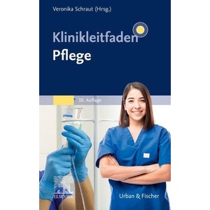 Klinikleitfaden Pflege | Veronika Schraut (ISBN: 9783437261725)
