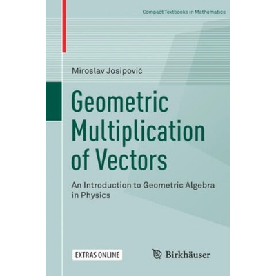Geometric Multiplication of Vectors | Miroslav Josipovic