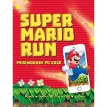 Super Mario Run. Przewodnik po grze