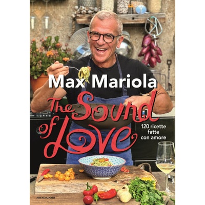 sound of love. 120 ricette fatte con amore