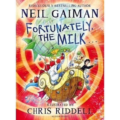 Fortunately, the Milk Neil Gaiman , Chris Riddell