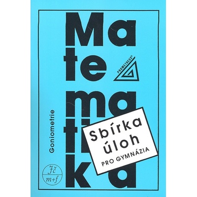 Sbírka úloh pro gymnázia Goniometrie - Oldřich Odvárko