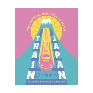 Train Japan | Michelle Mackintosh (ISBN: 9781741179156)
